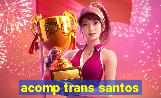 acomp trans santos